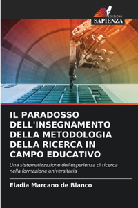 Il Paradosso Dell'insegnamento Della Metodologia Della Ricerca in Campo Educativo