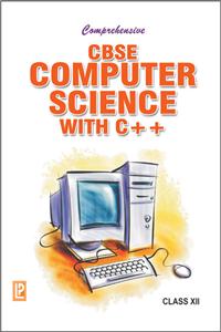 Comprehensive Cbse Computer Science With C++ Xii