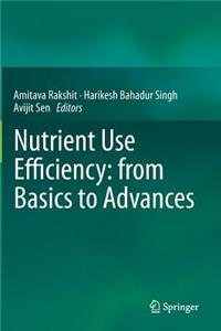 Nutrient Use Efficiency: From Basics to Advances