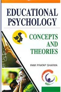 Educational Psychology: Concepts and Theories
