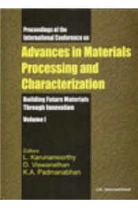Advances in Materials Processing and Characterization