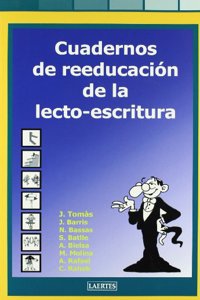 Cuadernos de reeducacion de la lecto-escritura: Programa de estimulacion, rehabilitacion, desarrollo y potenciacion de procesos neuropsicologicos basicos