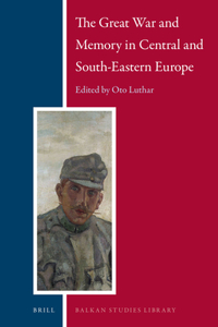 Great War and Memory in Central and South-Eastern Europe