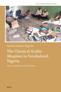 The Classical Arabic Maqama in Yorubaland, Nigeria