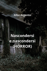 Nascondersi e nascondersi (HORROR)