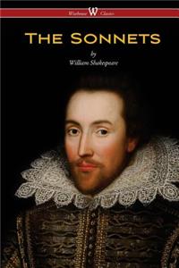 Sonnets of William Shakespeare (Wisehouse Classics Edition)