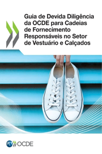 Guia de Devida Diligência Da Ocde Para Cadeias de Fornecimento Responsáveis No Setor de Vestuário E Calçados