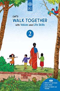 LET'S WALK TOGETHER WITH VALUES AND LIFE SKILLS 2