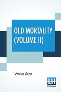 Old Mortality (Volume II)