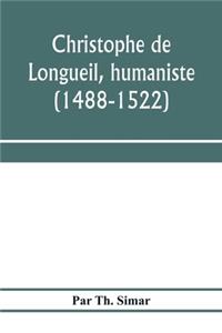 Christophe de Longueil, humaniste (1488-1522)
