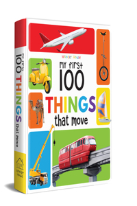 My First 100 Things That Move Board Book : My 100 Library Series