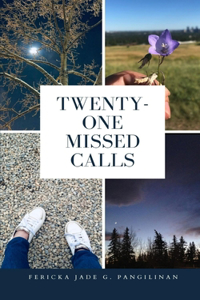 Twenty-One Missed Calls