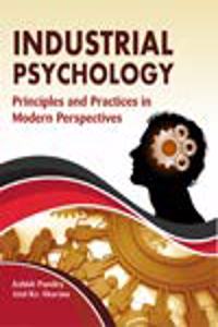 Industrial Psychology Principles and Practices in Modern Perspectives