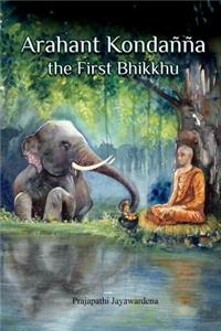 Arahant Kondanna the First Bhikkhu
