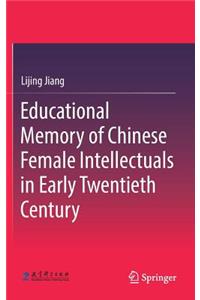 Educational Memory of Chinese Female Intellectuals in Early Twentieth Century