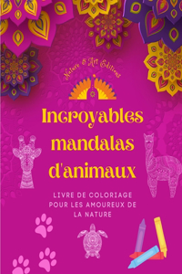 Incroyables mandalas d'animaux Livre de coloriage pour les amoureux de la nature Anti-stress et relaxant
