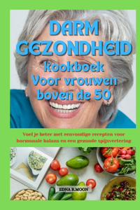 Darmgezondheid kookboek voor vrouwen van 50 jaar en ouder