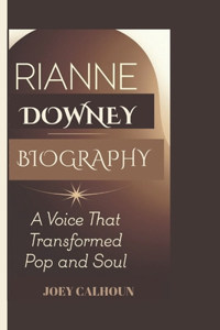 Rianne Downey Biography