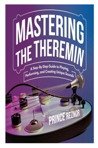 Mastering the Theremin