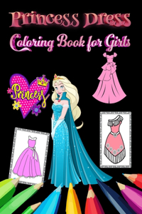 Princess Dress Coloring Book for Girls