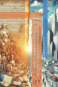 The Relevance of Revelation and End-Times Prophecy in Modern Times