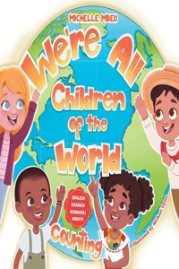 We're All Children of the World!