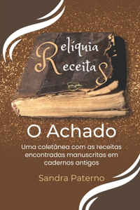 Relíquia Receitas O Achado