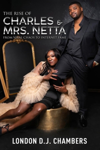 The Rise of Charles & Mrs. Netta