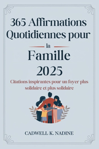 365 Affirmations Quotidiennes pour la Famille 2025