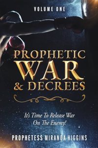 Prophetic War and Decrees