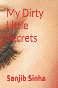 My Dirty Little Secrets