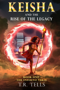 Keisha and The Rise of the Legacy