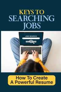 Keys To Searching Jobs