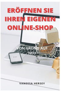 Eröffnen Sie Ihren Eigenen Online-Shop