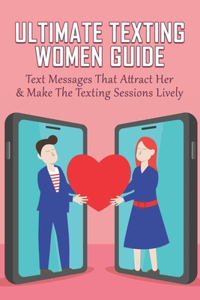 Ultimate Texting Women Guide