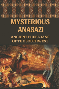 Mysterious Anasazi