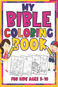 My Bible Coloring Book For Kids Ages 5-10