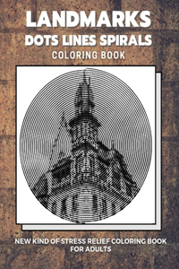 Landmarks - Dots Lines Spirals Coloring Book