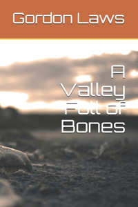 Valley Full of Bones