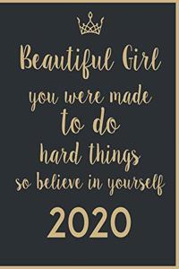 Beautiful Girl You Were Made To Do Hard Things So Believe In Yourself 2020