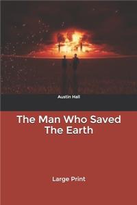 The Man Who Saved The Earth