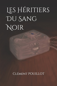 Les Héritiers Du Sang Noir