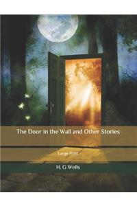 The Door in the Wall and Other Stories