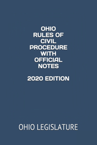 Ohio Rules of Civil Procedure with Official Notes 2020 Edition
