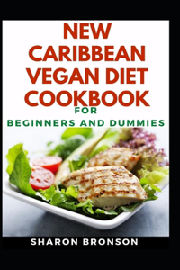 New Caribbean Vegan Diet Cookbook For Beginners And Dummies