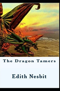 The Dragon Tamers (Illustrated)