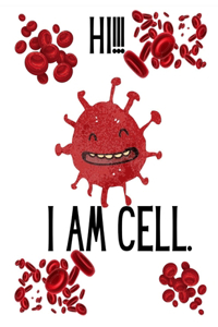 Hi! I Am Cell!
