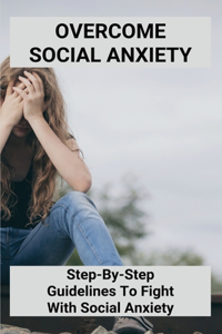 Overcome Social Anxiety