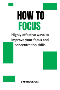 How to Focus