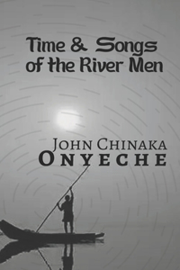 Time & Songs of the River Men